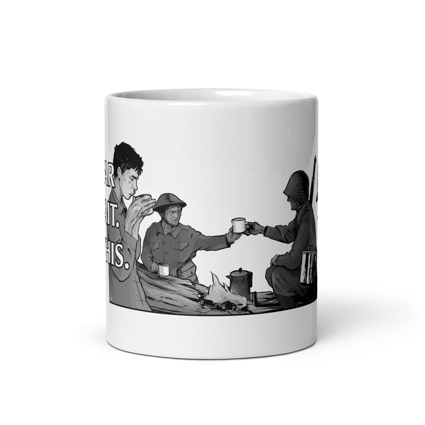 Mug - White glossy - The War Can Wait, I Need This